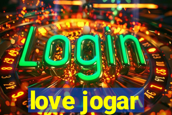 love jogar
